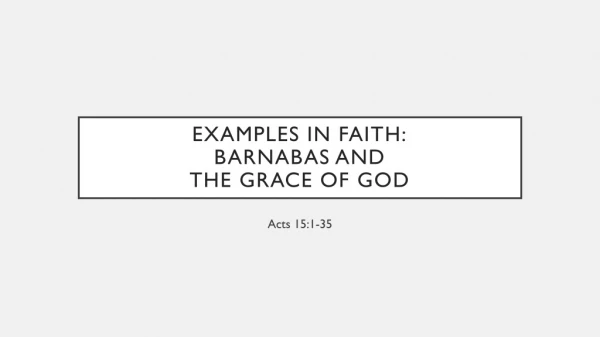 Examples in Faith: Barnabas and the Grace of God