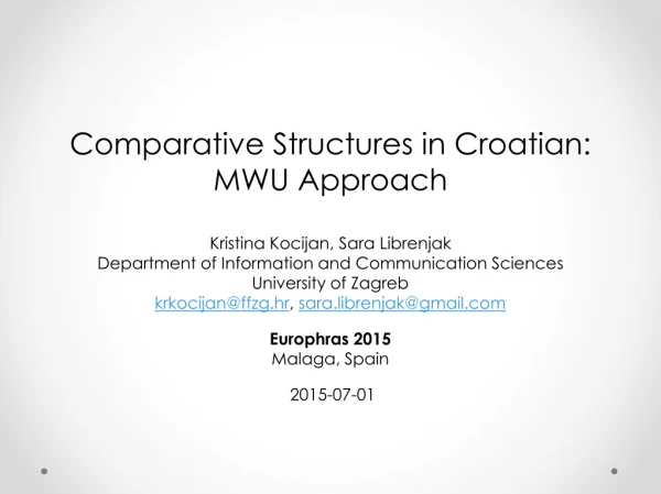 Comparative Structures in Croatian: MWU Approach Kristina Kocijan, Sara Librenjak