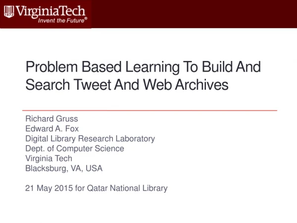 Problem Based Learning To Build And Search Tweet And Web Archives