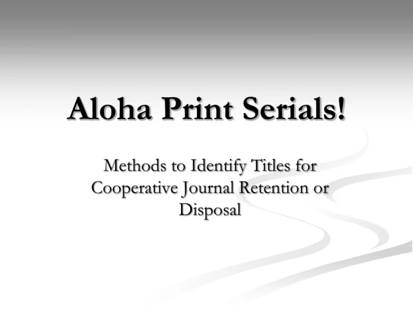 Aloha Print Serials!