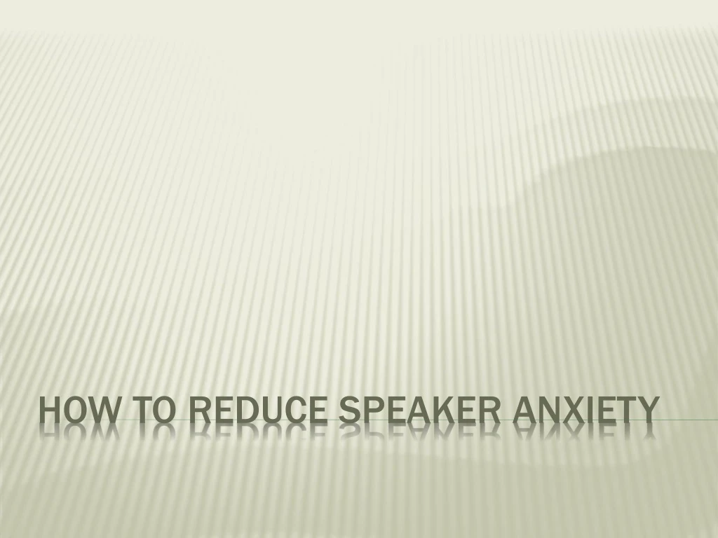 how to reduce speaker anxiety