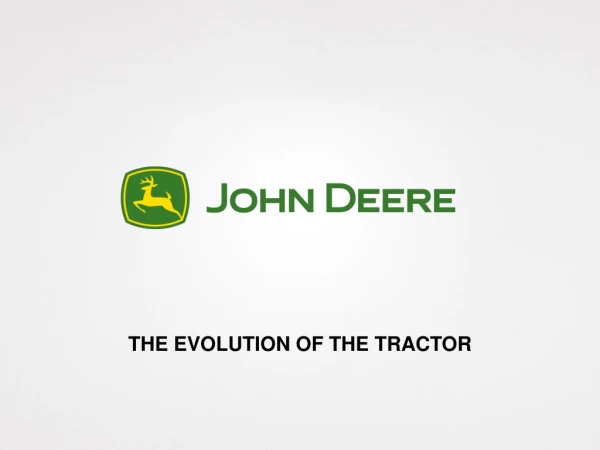 THE EVOLUTION OF THE TRACTOR