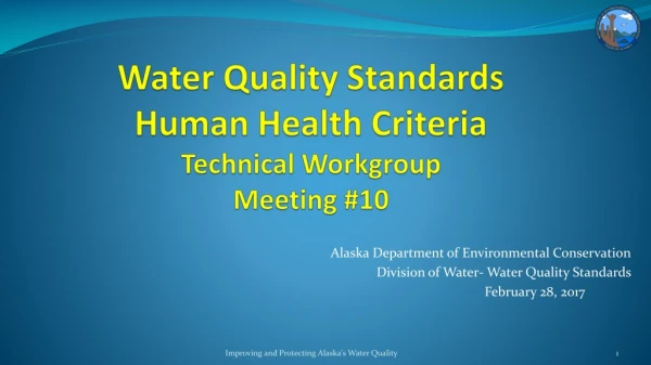 Water Quality Standards Human Health Criteria Technical Workgroup Meeting #10