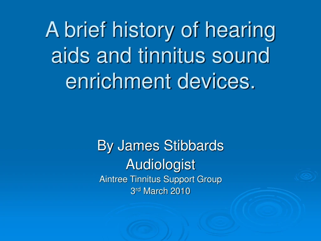 a brief history of hearing aids and tinnitus sound enrichment devices