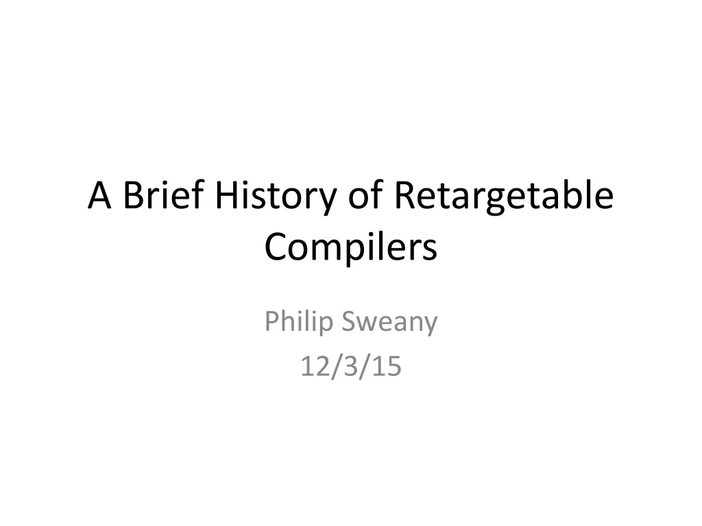 a brief history of retargetable compilers