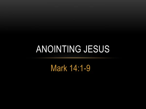 ANOINTING JESUS