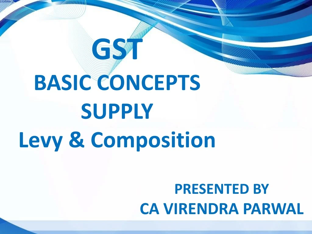 gst basic concepts supply levy composition