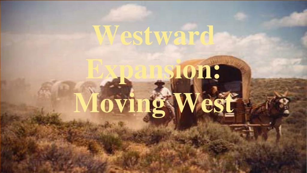 westward expansion moving west