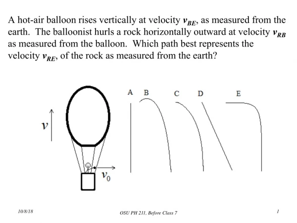 Relative Motion (Galilean Relativity): v AC = v AB + v BC