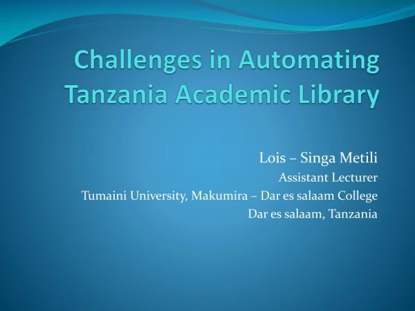 Challenges in Automating Tanzania Academic Library