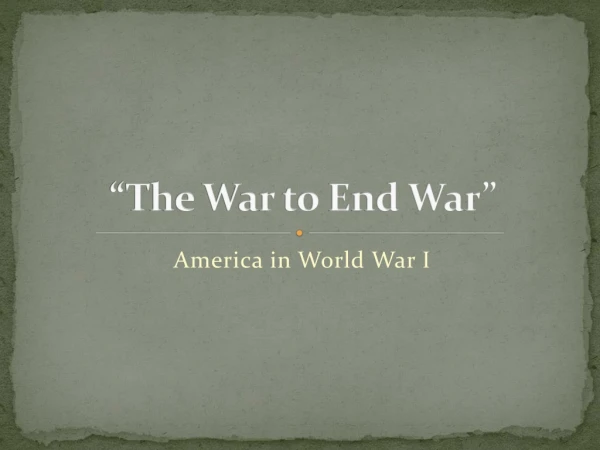 “The War to End War”