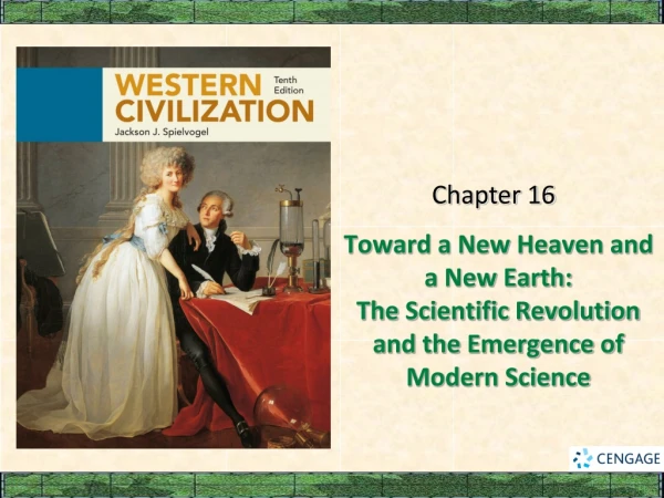 Toward a New Heaven and a New Earth: The Scientific Revolution and the Emergence of Modern Science