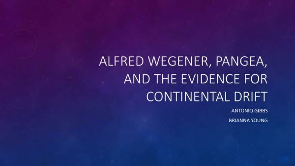 Alfred Wegener, Pangea, and the evidence for continental drift