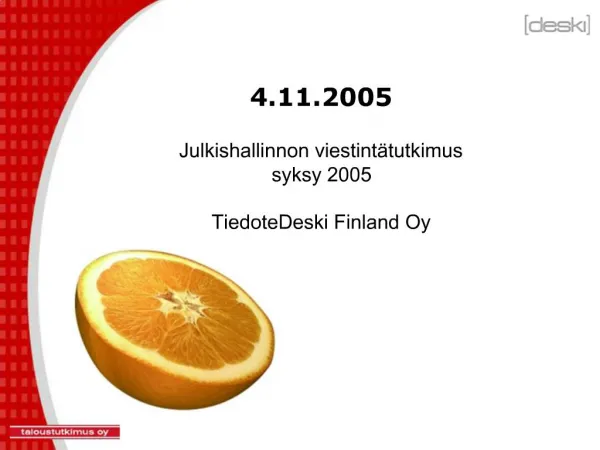 4.11.2005 Julkishallinnon viestint tutkimus syksy 2005 TiedoteDeski Finland Oy