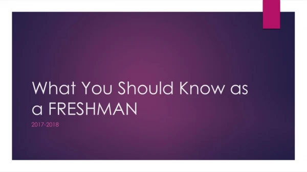 What You Should Know as a FRESHMAN