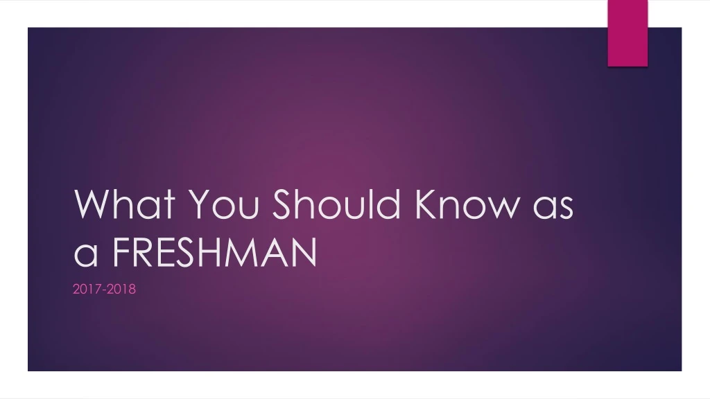 what you should know as a freshman