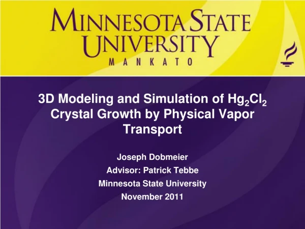 3D Modeling and Simulation of Hg 2 Cl 2 Crystal Growth by Physical Vapor Transport
