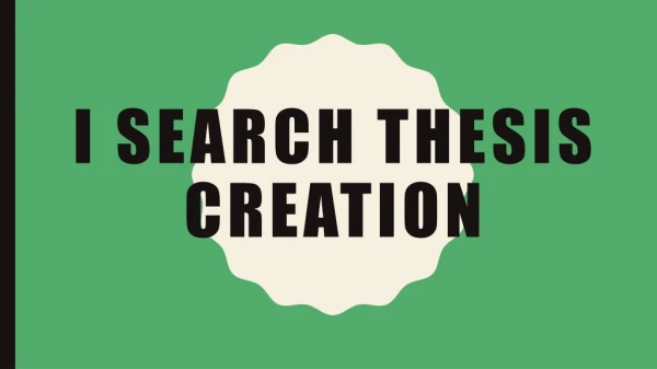 I Search Thesis Creation
