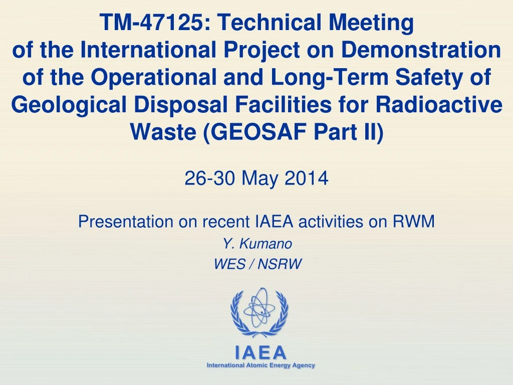 presentation on recent iaea activities on rwm y kumano wes nsrw