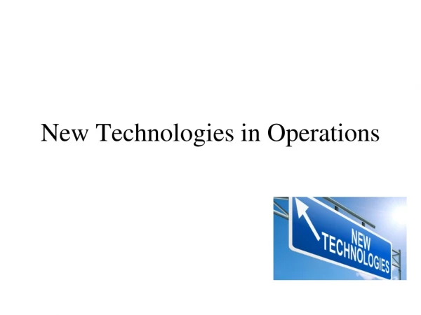 New Technologies in Operations