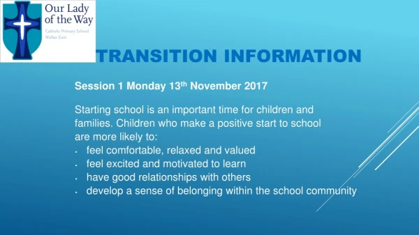 TRANSITION INFORMATION Session 1 Monday 13 th November 2017