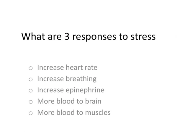 What are 3 responses to stress