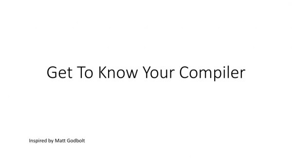 Get To Know Your Compiler