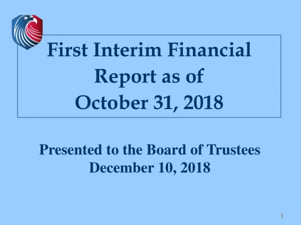 First Interim Financial Report as of October 31, 2018