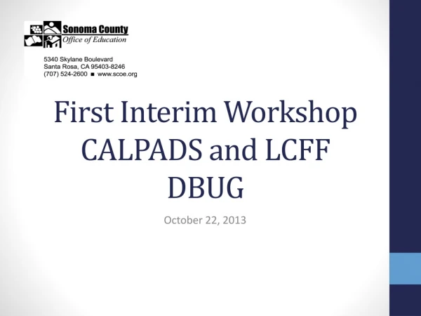 First Interim Workshop CALPADS and LCFF DBUG