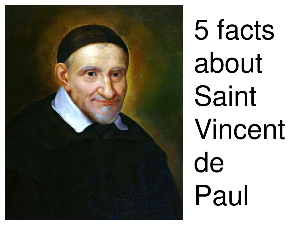 5 facts about saint vincent de paul