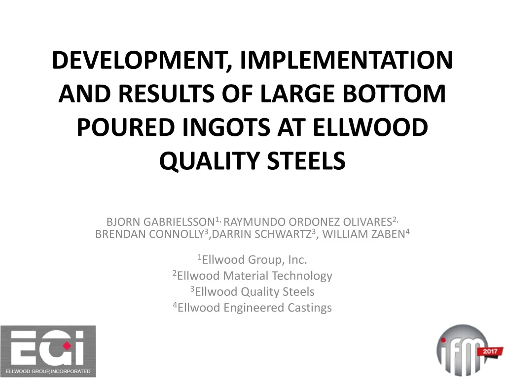 development implementation and results of large bottom poured ingots at ellwood quality steels