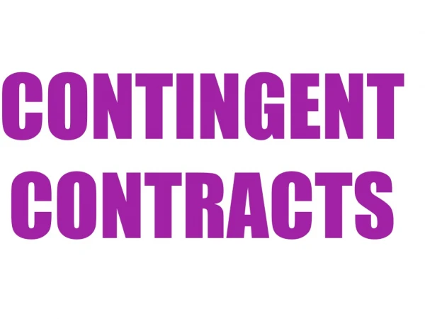 CONTINGENT CONTRACTS
