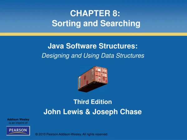 CHAPTER 8: Sorting and Searching