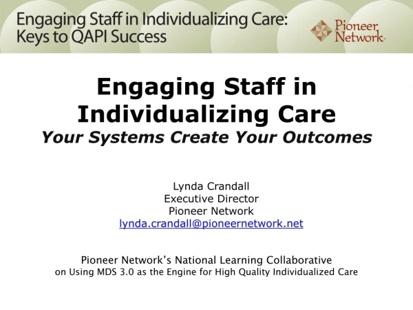 Engaging Staff in Individualizing Care Your Systems Create Your Outcomes