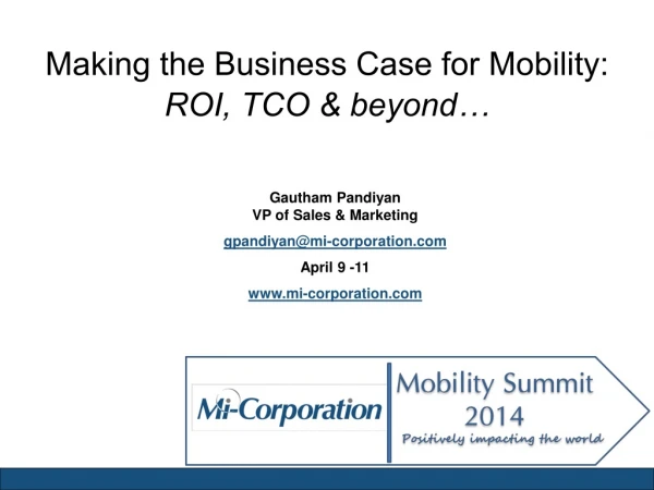 Making the Business Case for Mobility: ROI, TCO &amp; beyond…