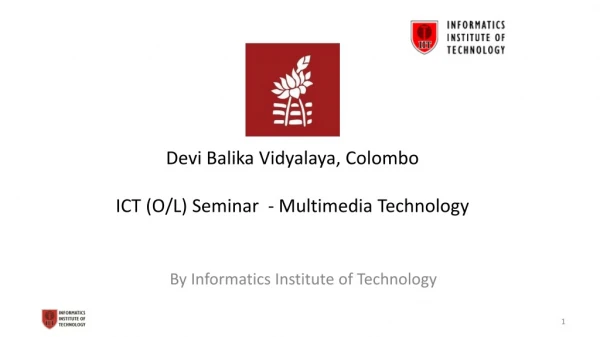 Devi Balika Vidyalaya , Colombo ICT ( O/L) Seminar - Multimedia Technology