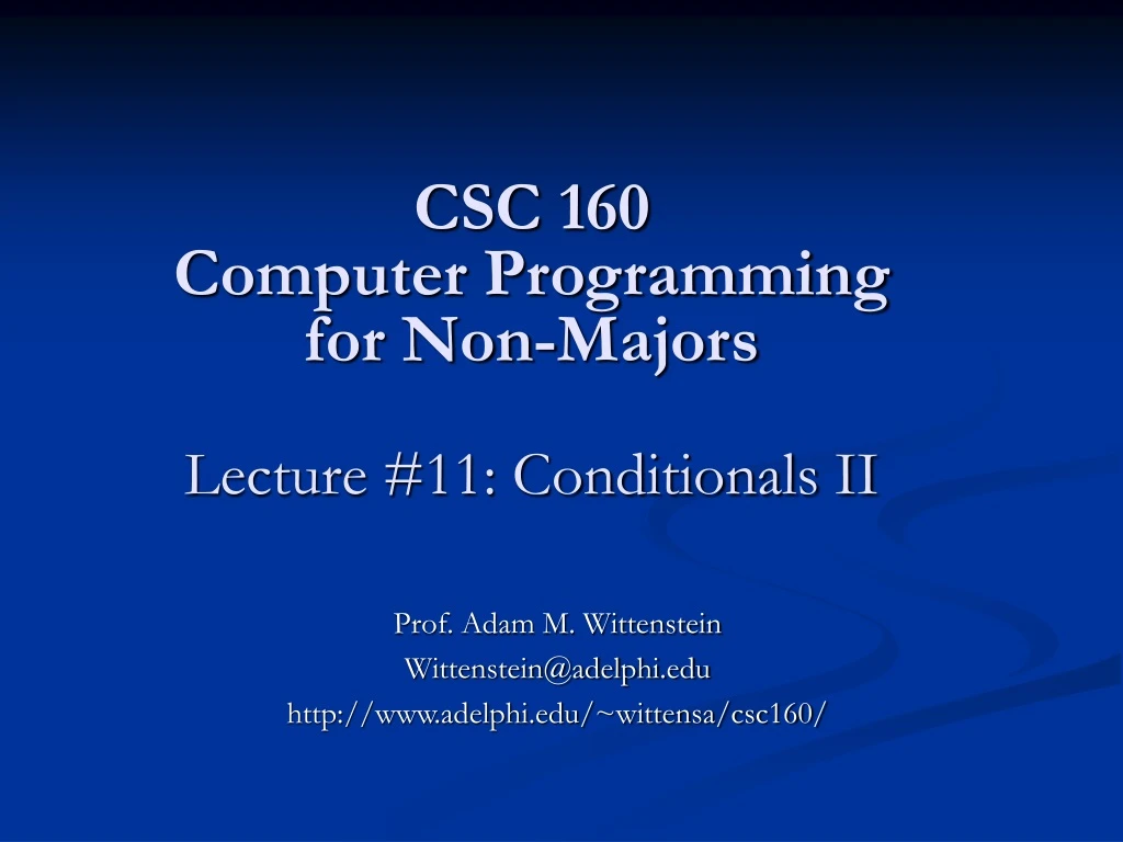 csc 160 computer programming for non majors lecture 11 conditionals ii
