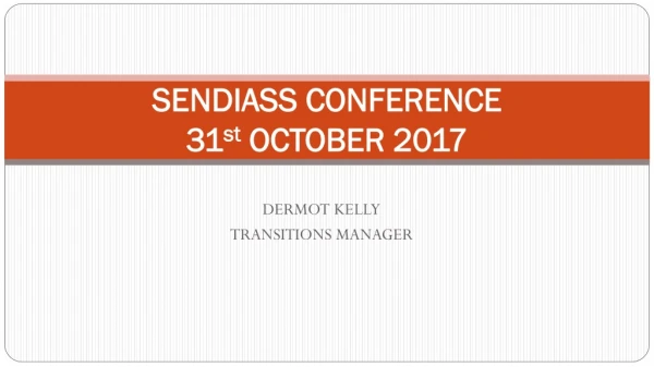 SENDIASS CONFERENCE 31 st OCTOBER 2017