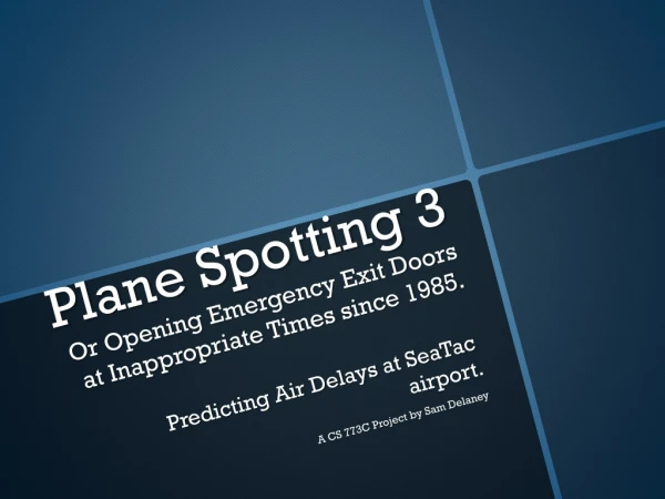 Plane Spotting 3 Or Opening Emergency Exit Doors at Inappropriate Times since 1985.
