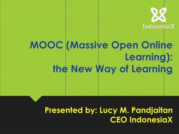 MOOC (Massive Open Online Learning): the New Way of Learning