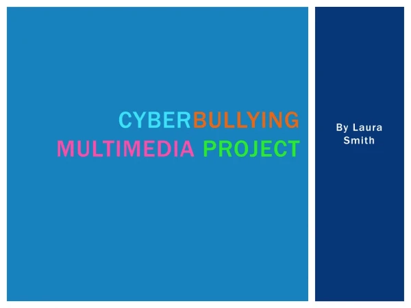 Cyber bullying multimedia project