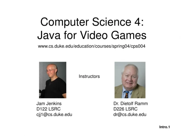 Computer Science 4: Java for Video Games