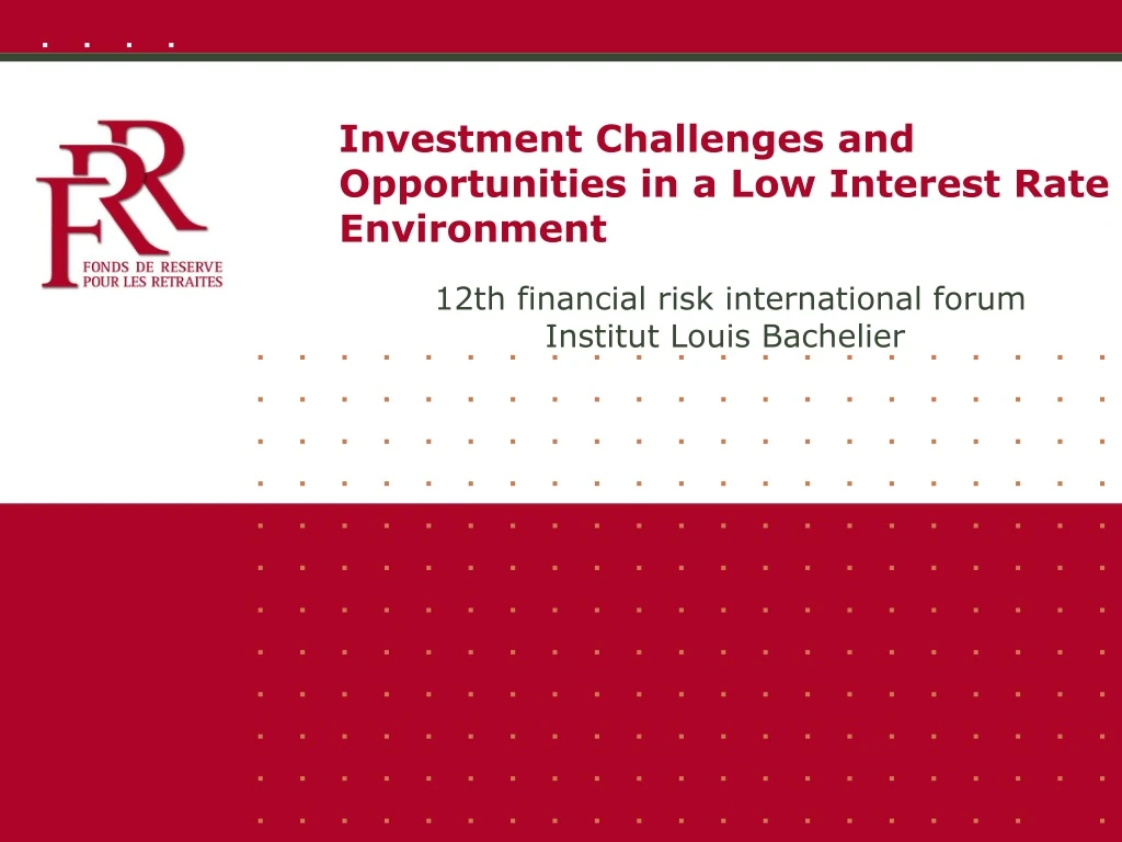 investment challenges and opportunities in a low interest rate environment