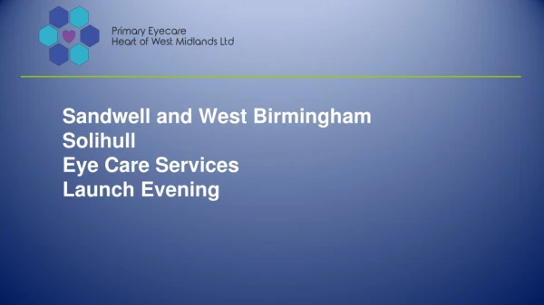 Sandwell and West Birmingham Solihull Eye Care Services Launch Evening