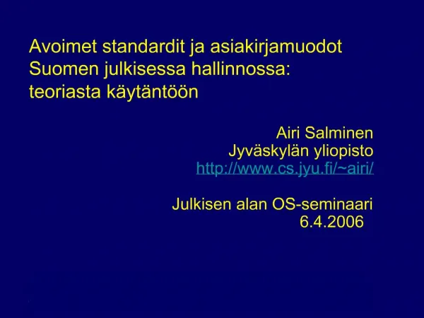Avoimet standardit ja asiakirjamuodot Suomen julkisessa hallinnossa: teoriasta k yt nt n