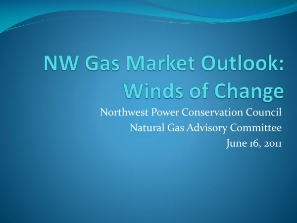 NW Gas Market Outlook: Winds of Change