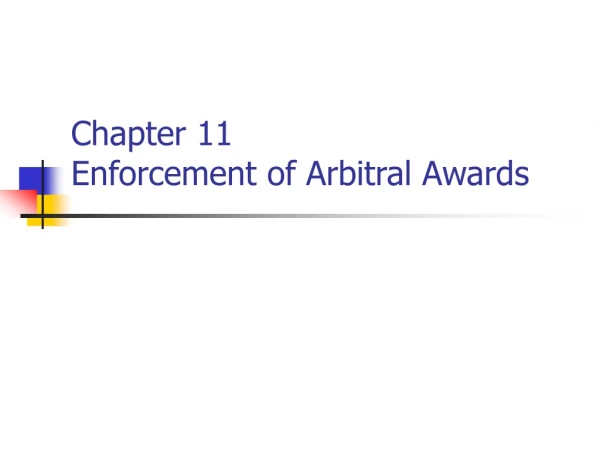 Chapter 11 Enforcement of Arbitral Awards