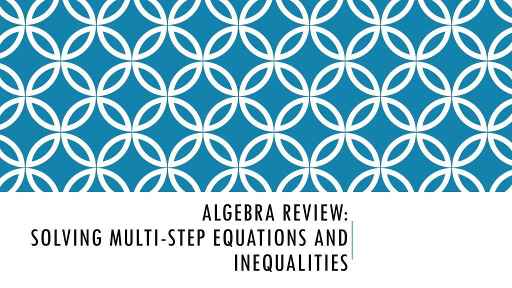 algebra review solving multi step equations and inequalities