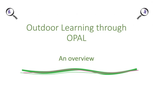 Outdoor Learning through OPAL