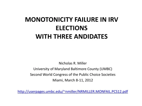 MONOTONICITY FAILURE IN IRV ELECTIONS WITH THREE ANDIDATES
